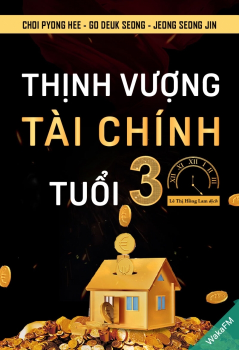 [Tóm tắt sách] Thịnh vượng tài chính tuổi 30 - tập 1