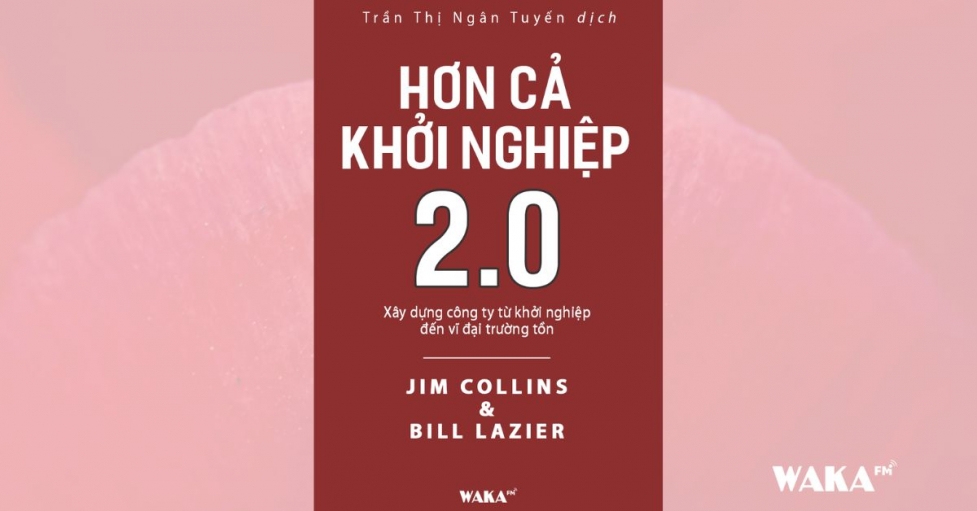 [Tóm tắt sách] Hơn cả khởi nghiệp 2.0 - Jim Collins - Thư viện sách nói ...