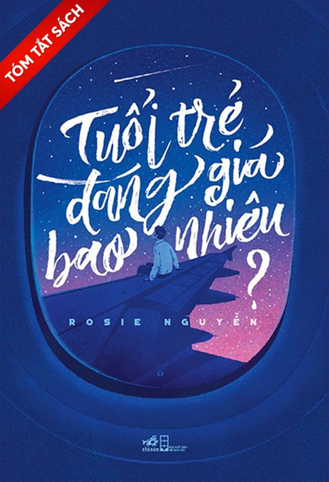 [Tóm tắt sách] - Tuổi trẻ đáng giá bao nhiêu