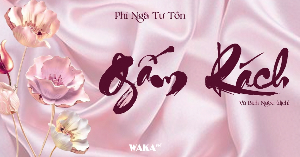 [Tóm tắt sách] Gấm rách - Phỉ Ngã Tư Tồn - Thư viện sách nói Waka
