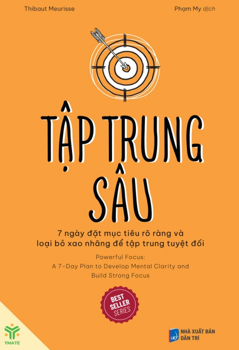 Tập trung sâu - 7 ngày đặt mục tiêu rõ ràng và loại bỏ xao nhãng để tập trung tuyệt đối
