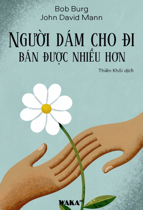 [Tóm tắt sách] Người dám cho đi bán được nhiều hơn
