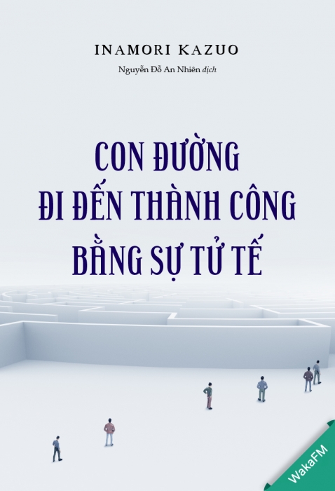 [Tóm tắt sách] Con đường đi đến thành công bằng sự tử tế
