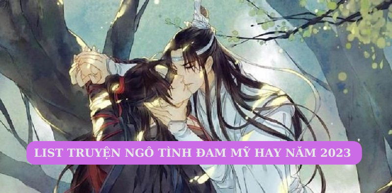 Review] List Truyện Đam Mỹ Hay Hoàn (Full) Đã Đọc Trong 2021