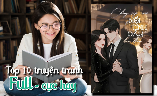 Top 10 truyện tranh full ho&agrave;n hay đ&aacute;ng đọc nhất hiện nay