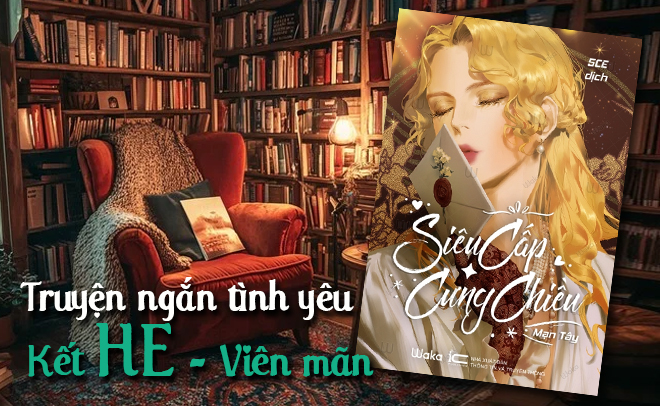 Top truyện ngắn về t&igrave;nh y&ecirc;u, kết HE hay nhất mọi thời đại