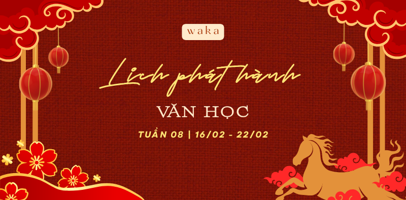 LỊCH PHÁT HÀNH TUẦN 8 - ĂN TẾT BÍNH NGỌ, KHÔNG LO THIẾU TRUYỆN!