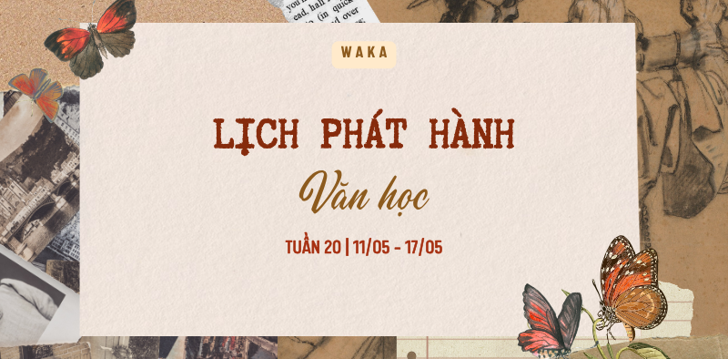 Lịch phát hành tuần 20 - Bùng nổ siêu phẩm mới, cày truyện thả ga