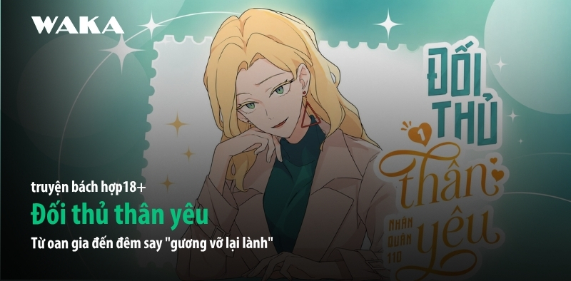 [B&aacute;ch hợp18+] Đối thủ th&acirc;n y&ecirc;u: Từ oan gia đến 