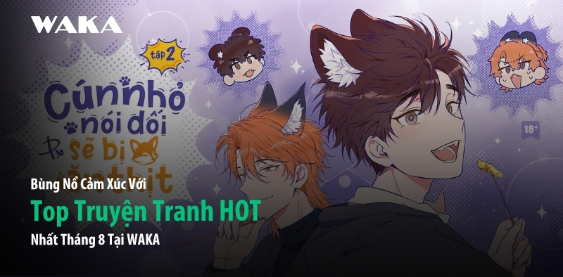 Khám phá ngay Top truyện tranh HOT nhất tháng 8 tại WAKA! Hàng loạt siêu phẩm hấp dẫn, kịch tính đang chờ bạn bùng nổ cảm xúc. Đọc ngay hôm nay! Khám phá ngay Top truyện tranh HOT nhất tháng 8 tại WAKA! Hàng loạt siêu phẩm hấp dẫn, kịch tính đang chờ bạn bùng nổ cảm xúc. Đọc ngay hôm nay!