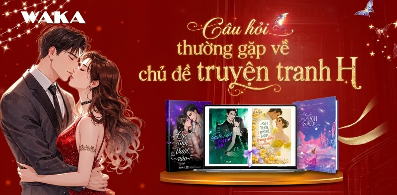 C&acirc;u hỏi thường gặp về chủ đề truyện tranh H