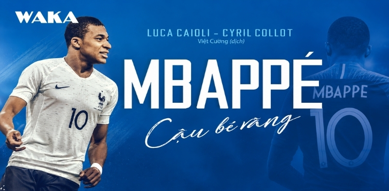 Sách về cầu thủ bóng đá Mbappé - Cậu bé vàng Sách về cầu thủ bóng đá Mbappé - Cậu bé vàng