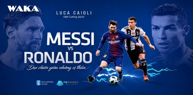 Sách về cầu thủ bóng đá Messi vs Ronaldo - Đại chiến giữa những vị thần Sách về cầu thủ bóng đá Messi vs Ronaldo - Đại chiến giữa những vị thần