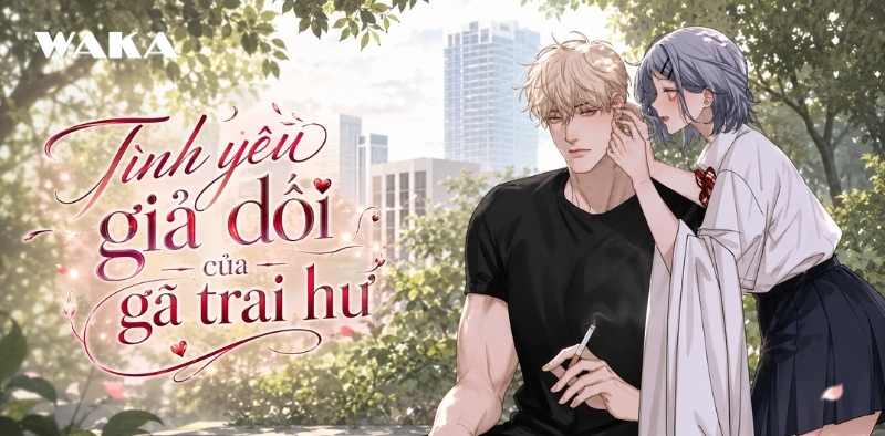 List truyện H thanh xu&acirc;n vườn trường - T&igrave;nh y&ecirc;u giả dối của g&atilde; trai hư