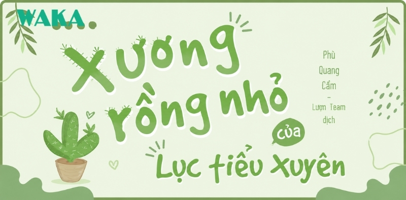List truyện H thanh xu&acirc;n vườn trường - Xương rồng nhỏ của Lục tiểu Xuy&ecirc;n&nbsp;
