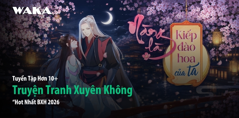 List truyện tranh xuyên không nghịch chuyển càn khôn hot nhất BXH 2026 List truyện tranh xuyên không nghịch chuyển càn khôn hot nhất BXH 2026
