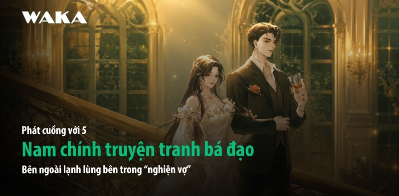 Phát cuồng 5 nam chính truyện tranh: Ngoài lạnh lùng trong nghiện vợ Phát cuồng 5 nam chính truyện tranh: Ngoài lạnh lùng trong nghiện vợ