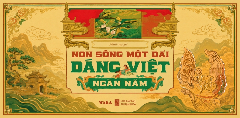 Cuốn sách lịch sử Việt Nam hào hùng - Non sông một dải - Dáng Việt ngàn năm Cuốn sách lịch sử Việt Nam hào hùng - Non sông một dải - Dáng Việt ngàn năm