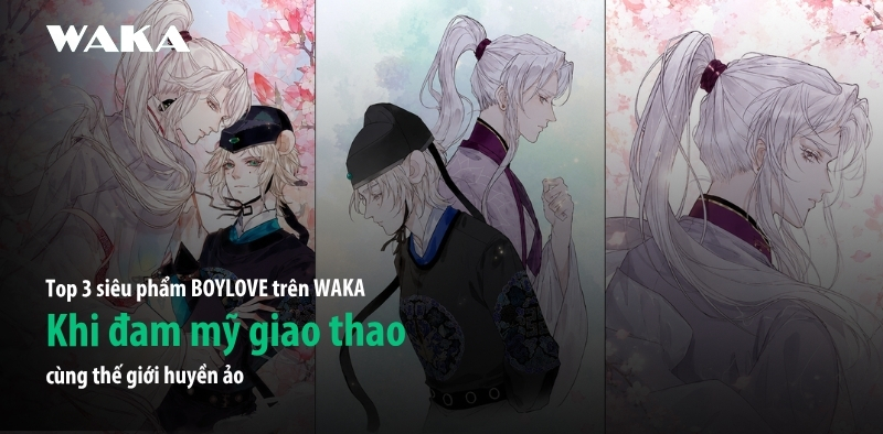 Top 3 siêu phẩm BOYLOVE: Khi đam mỹ giao thao cùng thế giới huyền ảo Top 3 siêu phẩm BOYLOVE: Khi đam mỹ giao thao cùng thế giới huyền ảo