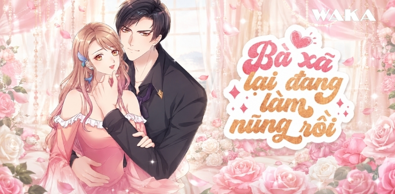 Bà Xã Lại Đang Làm Nũng Rồi: Cuộc Đấu Trí Tình Yêu Vừa Ngược Vừa Thâm Tình Bà Xã Lại Đang Làm Nũng Rồi: Cuộc Đấu Trí Tình Yêu Vừa Ngược Vừa Thâm Tình