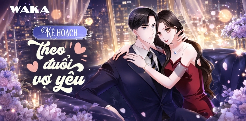 Kế Hoạch Theo Đuổi Vợ Yêu: Cuộc Đánh Cược Tình Cảm Và Sự Chuộc Tội Của Nam Thần Kế Hoạch Theo Đuổi Vợ Yêu: Cuộc Đánh Cược Tình Cảm Và Sự Chuộc Tội Của Nam Thần