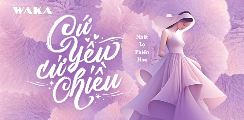 Truyện ng&ocirc;n t&igrave;nh H hiện đại - Cứ y&ecirc;u cứ chiều