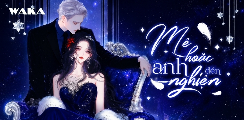 Tiểu thuyết ng&ocirc;n t&igrave;nh full ho&agrave;n - M&ecirc; hoặc anh đến nghiện