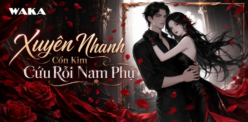 Tiểu thuyết ng&ocirc;n t&igrave;nh full ho&agrave;n - Xuy&ecirc;n nhanh - Cứu rỗi nam phụ