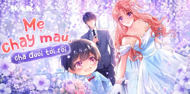 Mẹ chạy mau, cha đuổi tới rồi: Nhóc tỳ "bá đạo" tìm cha siêu cấp Mẹ chạy mau, cha đuổi tới rồi: Nhóc tỳ "bá đạo" tìm cha siêu cấp