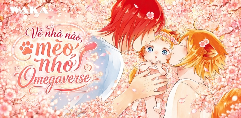 Truyện tranh đam mỹ ABO - Về nh&agrave; n&agrave;o, m&egrave;o nhỏ Omegaverse&nbsp;