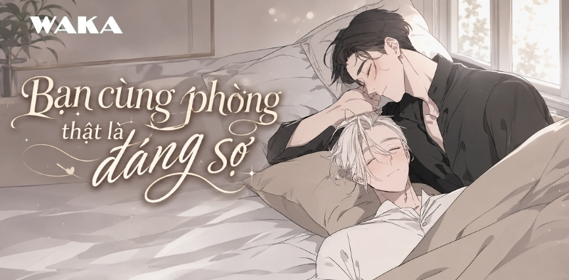 Bạn cùng phòng thật là đáng sợ - Truyện tranh đam mỹ H+ Bạn cùng phòng thật là đáng sợ - Truyện tranh đam mỹ H+