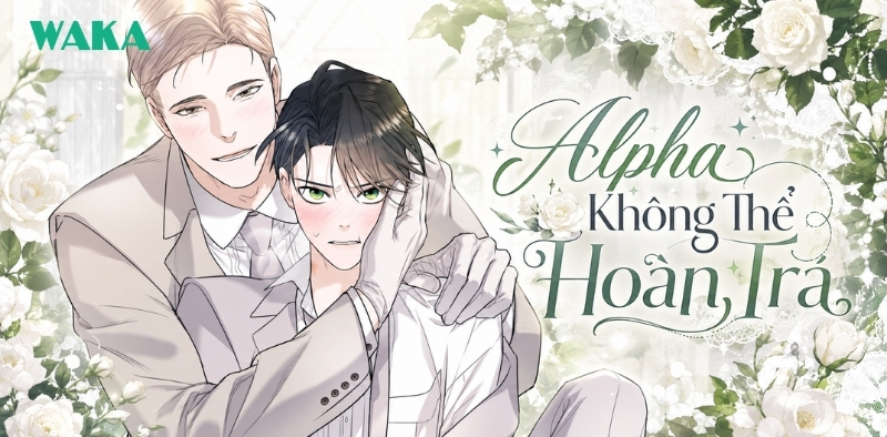Truyện tranh đam mỹ oneshot có thịt - Alpha không thể hoàn trả Truyện tranh đam mỹ oneshot có thịt - Alpha không thể hoàn trả