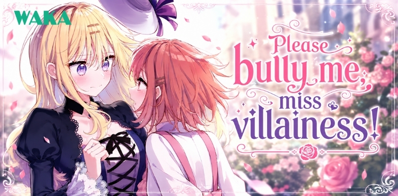 Truyện tranh girllove sủng ngọt - Please bully me, miss villainess! Truyện tranh girllove sủng ngọt - Please bully me, miss villainess!