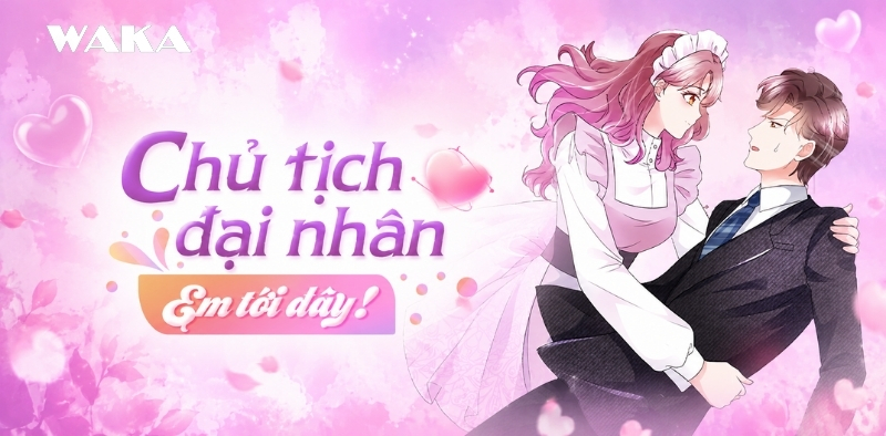 Truyện tranh H cao - Chủ tịch đại nh&acirc;n em tới đ&acirc;y