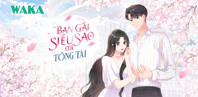 Truyện tranh H tổng t&agrave;i sủng ngọt - Bạn g&aacute;i si&ecirc;u sao của tổng t&agrave;i