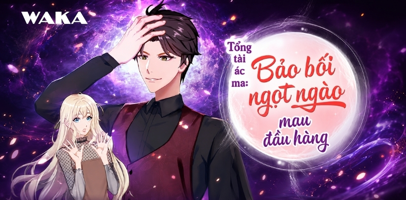 Truyện tranh H tổng t&agrave;i sủng ngọt - Tổng t&agrave;i &aacute;c ma: Bảo bối ngọt ng&agrave;o mau đầu h&agrave;ng