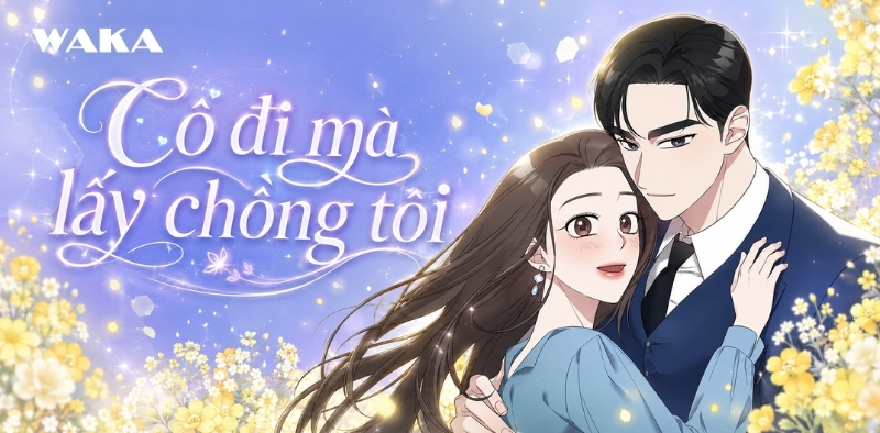 Truyện tranh Hàn Quốc ngôn tình - Cô đi mà lấy chồng tôi Truyện tranh Hàn Quốc ngôn tình - Cô đi mà lấy chồng tôi