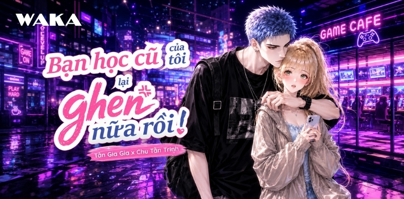Truyện tranh hot nhất tháng 7 - Bạn học cũ của tôi lại ghen nữa rồi! Truyện tranh hot nhất tháng 7 - Bạn học cũ của tôi lại ghen nữa rồi!