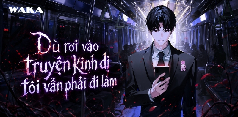 Truyện tranh kinh dị - Dù rơi vào truyện kinh dị tôi vẫn phải đi làm Truyện tranh kinh dị - Dù rơi vào truyện kinh dị tôi vẫn phải đi làm