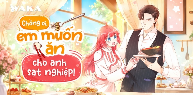 Truyện tranh manhwa hay - Chồng ơi, em muốn ăn cho anh sạt nghiệp! Truyện tranh manhwa hay - Chồng ơi, em muốn ăn cho anh sạt nghiệp!