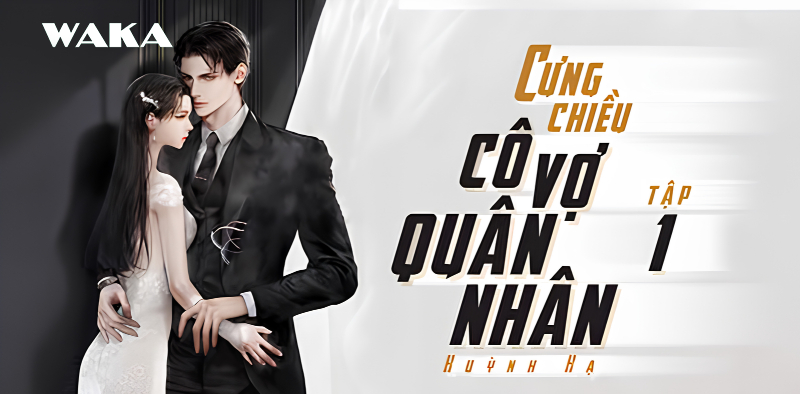 Gợi &yacute; truyện xuy&ecirc;n kh&ocirc;ng v&agrave; tr&ugrave;ng sinh đ&aacute;ng đọc tr&ecirc;n Waka - Cưng chiều c&ocirc; vợ qu&acirc;n nh&acirc;n