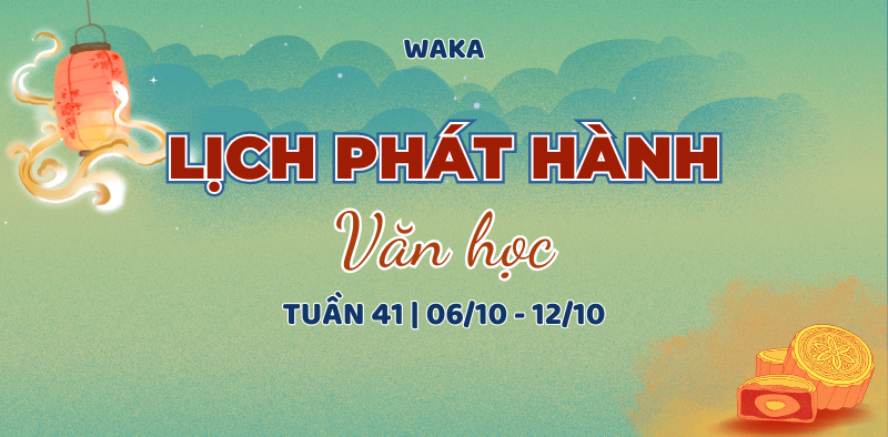 Tuần mới, truyện hot đã lên sóng! Check ngay lịch phát hành tuần 41