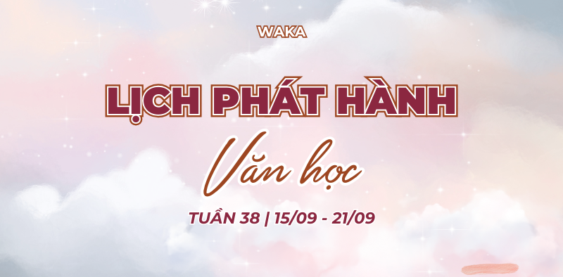 Tuần 38 ngập tràn truyện hay – Lịch phát hành mới nhất đã lên sóng!