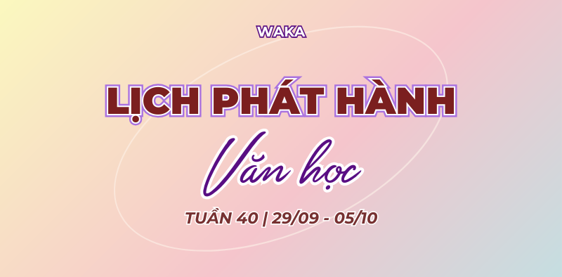 Tuần 40 đầy năng lượng: Hàng loạt siêu phẩm ngôn tình chờ bạn “quẩy”!
