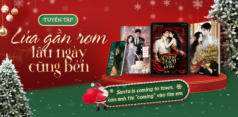 Tuyển tập Lửa gần rơm lâu ngày cũng bén cho mùa Giáng sinh ngọt ngào