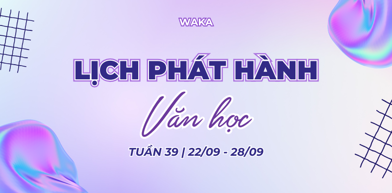 Truyện hay ngập tràn tuần 38 – Cập nhật ngay lịch phát hành mới nhất!