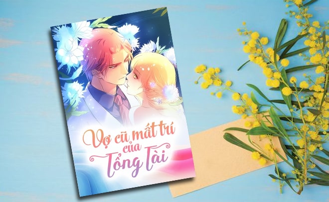 Top truyện ng&ocirc;n t&igrave;nh nữ ch&iacute;nh mất tr&iacute; nhớ v&agrave; c&oacute; kết HE