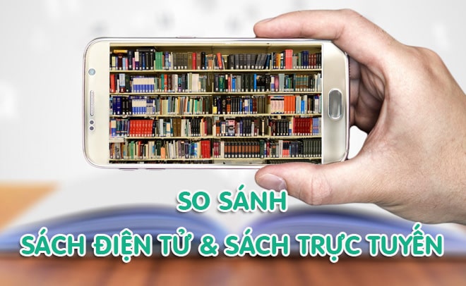 So sánh sách điện tử và sách trực tuyến