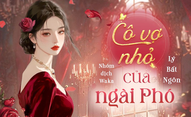 18+ truyện ngôn tình được đọc nhiều nhất trong lịch sử Waka