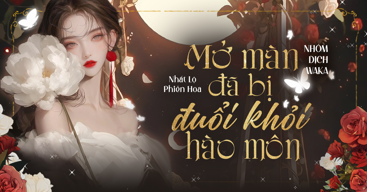 Review Ngôn Tình Hot - Mở Màn Đã Bị Đuổi Khỏi Hào Môn - Nhất Lộ Phiền Hoa